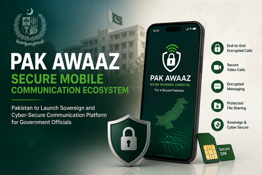 Pakistan to Launch ‘Pak Awaaz’ Secure Mobile Ecosystem for Government Officials